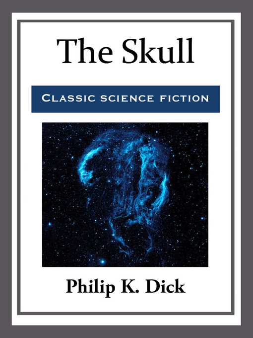 Title details for The Skull by Philip K. Dick - Available